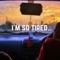 I'm so Tired... (feat. Stephen Lauv) - Austin Troy lyrics