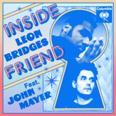 Inside Friend (feat. John Mayer) by Leon Bridges