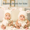 Relaxing Music for Kids: Help Your Children Stay Quiet, Calm and Sleep Better - Lullabys Baby Club