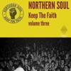 Northern Soul: Keep the Faith, Vol. 3 artwork