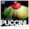 The Ultimate Puccini Opera Album album lyrics, reviews, download