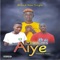 Aiye (feat. Samzy Kayana & Oriseh Banging) - Lionboy lyrics