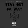 Stay Out Da Way album lyrics, reviews, download