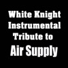 White Knight Instrumental Tribute to Air Supply