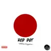 Red Dot (Deluxe) album lyrics, reviews, download