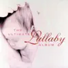 The Ultimate Lullaby Album album lyrics, reviews, download