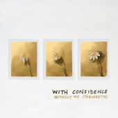 Without Me (Pâquerette) - With Confidence