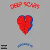Deep Scars - Single album lyrics, reviews, download