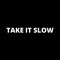 Take It Slow (feat. UMI) - AyoWez lyrics