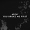 You Broke Me First - Aren' lyrics