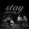 Stay (เพลงประกอบซีรีส์ "Stay ซากะ..ฉันจะคิดถึงเธอ") - Getsunova