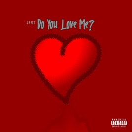 Do You Love Me Single De J E M Z En Apple Music