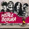 Métale Bravura (Deluxe Edition) - Single album lyrics, reviews, download