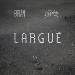 Largué (feat. Brian) - Single by Bricy album reviews, ratings, credits
