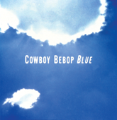 Cowboy Bebop (Original Soundtrack 3) Blue - Yoko Kanno & Seatbelts