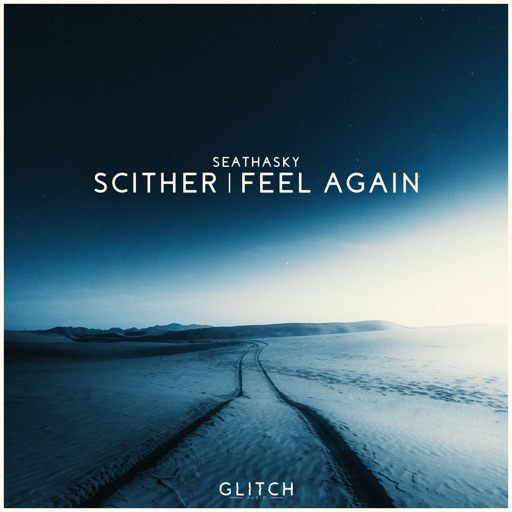 Scither / Feel Again - Single by Seathasky