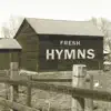 Fresh Hymns: Contemporary Piano Interpretations album lyrics, reviews, download