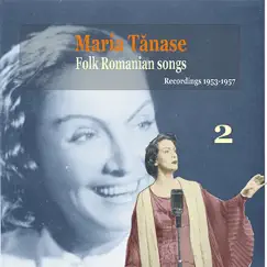 Maria Tanase, Vol. 2 - Folk Romanian Songs Volume 2 - Recordings 1953-1957 by Maria Tănase album reviews, ratings, credits