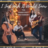 The Barefoot Movement - I Just Wish It Would Snow