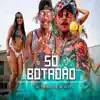 Stream & download Só Botadão (feat. Mc thomas th) - Single