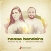 Nossa Bandeira (feat. Sanderson Moraes) - Single