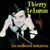 Ses meilleures imitations - Thierry Le Luron