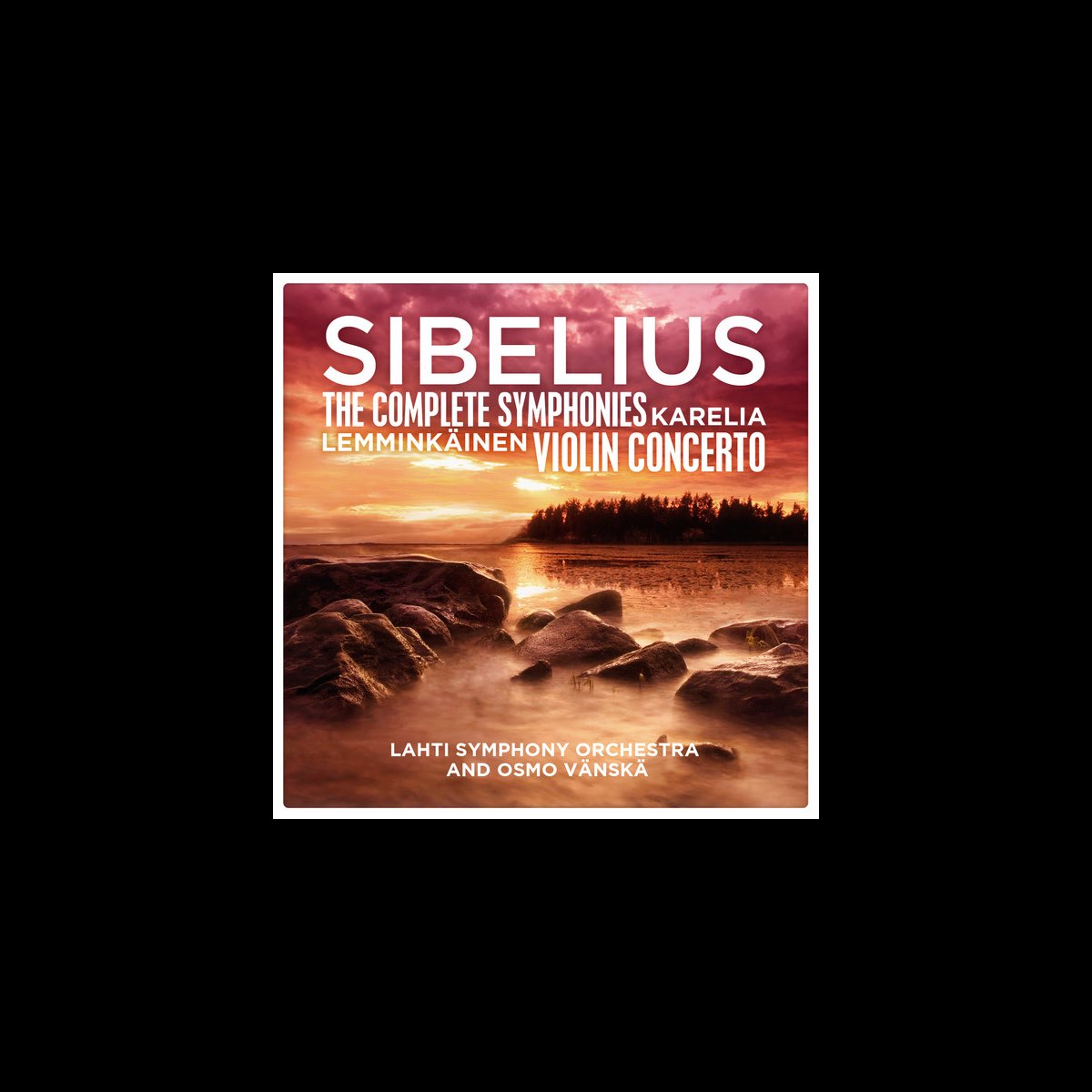 ‎osmo Vänskä And Lahti Symphony Orchestra在 Apple Music 上的《sibelius The