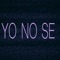 Yo no se (feat. the rude boyz) - Yung Voces lyrics