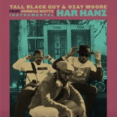 Tall Black Guy & Ozay Moore - Har Hanz (Instrumental) [feat. Ohmega Watts]