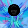 'Cause You Know (Revisited) - Single, 2020