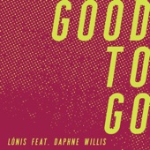 Good to Go (feat. Daphne Willis) artwork