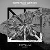 Sometimes We Fade - EP