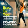 Run to You (Extended Mix) [feat. Isak Heim] - Single