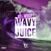 Wavy Juice - Single album lyrics, reviews, download