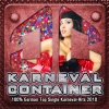 KARNEVAL CONTAINER - 100 % German Top Single Karneval-Hits 2010 (Das geht ab im Karneval - Fasching - Fasnet - Hits beim Apres Ski 2011)