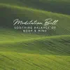 Meditation Bell: Soothing Balance of Body & Mind, Soft Focus, Breathwork album lyrics, reviews, download