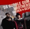 JUST BEGUN - Da Bubblegum Brothers lyrics