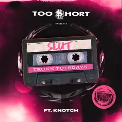 Slut (feat. Knotch) - Single by Too $hort album reviews, ratings, credits