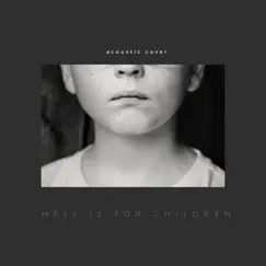 Hell Is for Children - Single by Sershen&Zaritskaya album reviews, ratings, credits