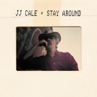 J.J. Cale - Stay Around artwork