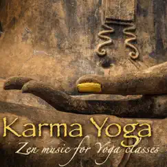 Karma Yoga – Zen Music for Yoga Classes, Mindfulness Meditation & Relaxation by Asian Zen Meditation album reviews, ratings, credits