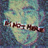 I'm Not Here - Single