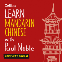 Paul Noble & Kai-Ti Noble - Learn Mandarin Chinese with Paul Noble – Complete Course artwork