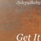 Get It - JjdeptBaby lyrics