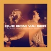 Que Bom Vai Ser (feat. Morada) - Single