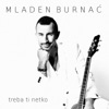 Treba Ti Netko - Single