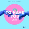 JAY-REE - To Have You