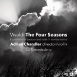 Adrian Chandler & La Serenissima - The Four Seasons, Concerto No. 1 in E Major, RV 269 "Spring": I. Allegro