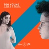 Too Young (feat. Ananya) - Single