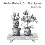 Robby Hecht & Caroline Spence - All on the Table